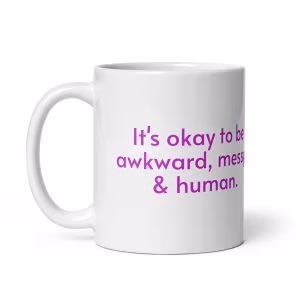 It's okay to be human - Cliff Media White Mug